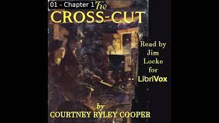 The Cross-Cut by Courtney Ryley Cooper read by Jim Locke | Full Audio Book