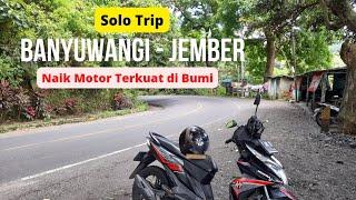 Solo Trip BANYUWANGI JEMBER Naik MOTOR BEAT