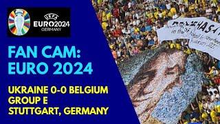 FAN CAM EURO 2024: Ukraine 0-0 Belgium, Match Experience