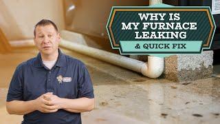 Why is my furnace leaking water? - How to FIX it (Yourself!)