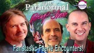 Fantastic Faerie Encounters with Dr Simon Young The Paranormal Peep Show Sept 2023 .