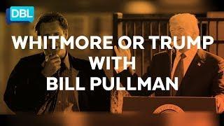 Bill Pullman plays WHITMORE or TRUMP