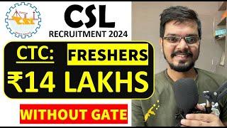 CSL recruitment 2024 | WITHOUT GATE | Freshers | CTC: ₹14 LPA| Permanent Job| Latest Jobs 2024