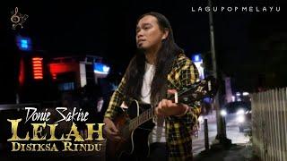 Donie Sakire - Lelah Disiksa Rindu - Lagu Pop Melayu | Official Music Video