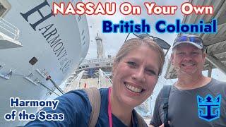 NASSAU On Your Own - Walkable - British Colonial |  Harmony of the Seas |  Life With Favor