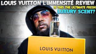 Louis Vuitton L’Immensité Review – Is This the Ultimate Fresh Luxury Scent?