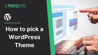 How to pick a WordPress Theme | WordPress | Build a WordPress Website | WordPress Tutorial
