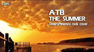 DmitryPimenov – The Summer (ATB Rock Cover)