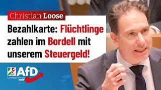 Bezahlkarte: Flüchtlinge zahlen im Bordell mit Steuergeld! – Christian Loose (AfD)