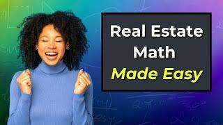 Real Estate Math - 35 Math Questions on the Real Estate Exam (Compilation)