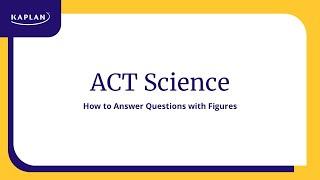 ACT Science: How to Answer ACT Science Questions with Figures | Kaplan SAT & ACT Prep