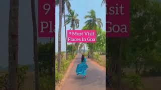 9 Must Visit Places In Goa