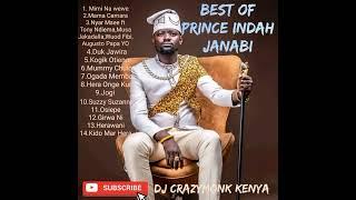 BEST OF  PRINCE INDAH JANABI NEW ALBUM LUO OHANGLA MIX 2023 DJ CRAZYMONK