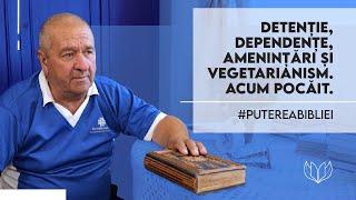 MĂRTURIE| Detenție, dependențe, amenințări și vegetarianism. Acum pocăit|Gheorghe Călinescu|AUTENTIC