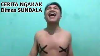 Ngakak!!!Cerita Kehidupan Dimas Sundala