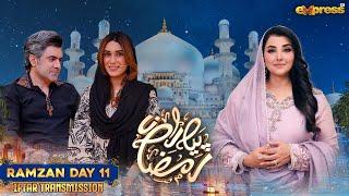 Piyara Ramzan 2025 - Javeria Saud | Hina Tariq & Sajjad Saleem | Ramzan Iftar Transmission Day 11