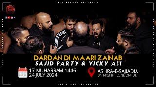 Dardan Di Maari Zainab | Sajid Party | Vicky Ali | Ashra-e-Sajjadia | 3rd Night | London, UK