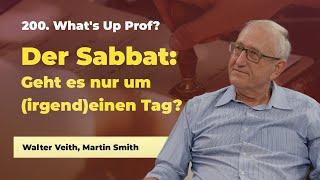 200. Der Sabbat: Geht es nur um (irgend)einen Tag? # Walter Veith, Martin Smith # What's up Prof?