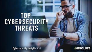 Top Cybersecurity Threats | Cybersecurity Insights #14