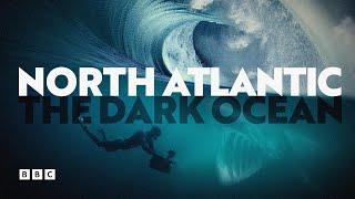 North Atlantic: The Dark Ocean | BBC Select