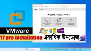 How to Install VMware Workstation 17 Pro on Windows 11 !! Updated