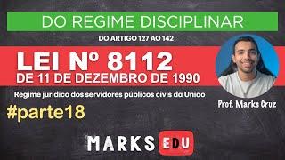 Lei 8.112/90  - Regime disciplinar - Das Penalidades (Parte 18) artigo 127 ao 142