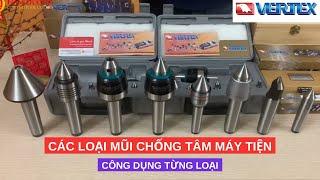 CÁC LOẠI MŨI CHỐNG TÂM MÁY TIỆN - CÔNG DỤNG TỪNG LOẠI | NAMDUONG TOOL