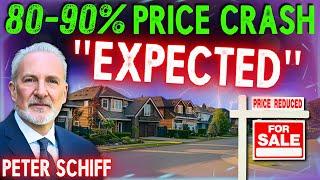 80-90% Home Price Crash, says Peter Schiff