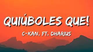 C KAN : Quiuboles que ft. Dharius ( Letra )