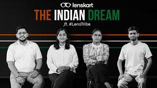 The Indian Dream ft. #LensTribe | Independence Day | #Lenskart