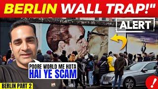 SCAM ALERT Beware Near Berlin Wall, What happens next will shock you