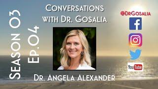 Conversations with Dr. Gosalia - Season 03 Ep.04 - Dr. Angela Alexander