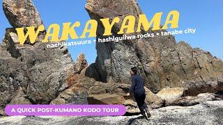 Wakayama Quick Takes: Nachikatsuura, Hashiguiiwa Rocks and Tanabe City.