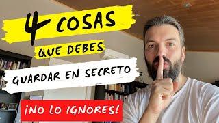 4 COSAS QUE DEBERÍAS MANTENER SECRETAS / NO SE LAS CUENTES A NADIE 