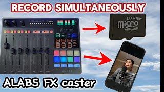 ALABS Fx Caster Mixer - Record to Micro Sd Card and Phone Simultaneously