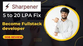 sharpener tech full stack development review 5 to 20 LPA fixed | Pay after Placement