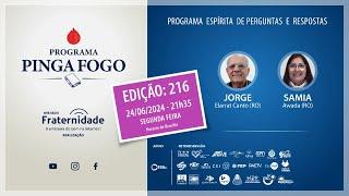 PINGA FOGO Nº 216 | JORGE ELARRAT E SAMIA AWADA - 24/06/2024 - 21h35