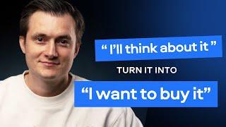 How to turn the objection "I'll think about it" into "I want to buy"?