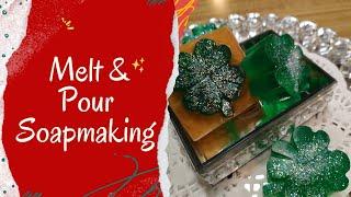 Melt And Pour Soapmaking + Saint Patrick's Day Theme