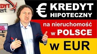 Kredyt hipoteczny w EUR 2022 na dom lub mieszkanie w Polsce przy dochodach w EURO.