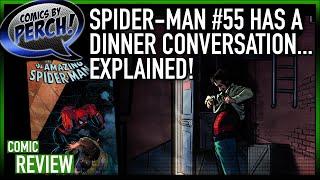 Spider Man almost has a dinner conversation... explained! ASM #55 Review