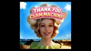 Clam Machine