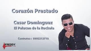 Corazón Prestado - Cesar Domínguez