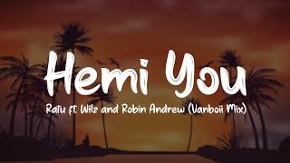 Ratu - Hemi You (ft.  Wilz & Robin Andrew - Vanboii Mix) [Official Lyric Video]