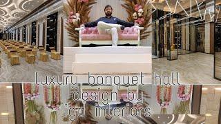 The luxury banquet hall | design by IGD interiors