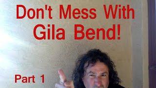 LIVE: Don't Mess With Gila Bend, Arizona! (Part 1)