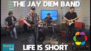 The Jay Diem Band - Life Is Short - CHCH Morning Live - Television Performance