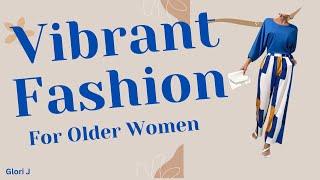 Vibrant Fashion For Older Women.