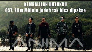 ANIMA - Kembalilah Untukku (OST. Film Molulo Jodoh tak bisa dipaksa) Official Video Music