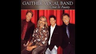 Give It Away - Gaither Vocal band 2006